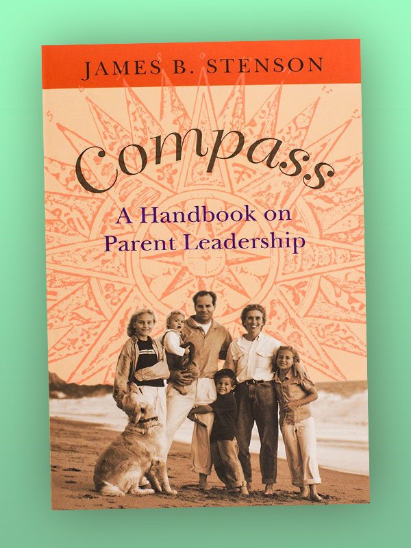 Compass - A Handbook on Parent Leadership – James Stenson